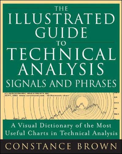 Stock image for The Illustrated Guide to Technical Analysis Signals and Phrases for sale by Zoom Books Company