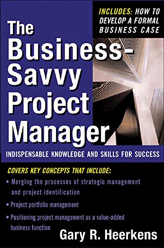 Stock image for The Business Savvy Project Manager : Indispensable Knowledge and Skills for Success for sale by Better World Books