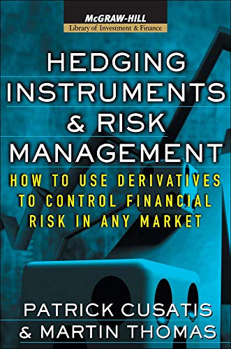 Stock image for Hedging Instruments and Risk Management : How to Use Derivatives to Control Financial Risk in Any Market for sale by Better World Books: West