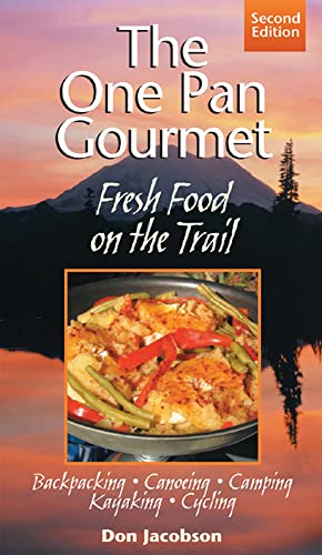 Beispielbild fr One-Pan Gourmet Fresh Food on the Trail 2/e : Fresh Food on the Trail zum Verkauf von Better World Books