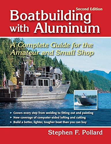 Stock image for Boatbuilding with Aluminum: A Complete Guide for the Amateur and Small Shop for sale by Sunshine State Books