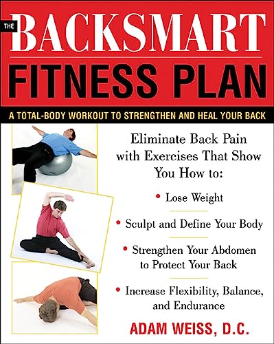 Beispielbild fr The BackSmart Fitness Plan: A Total-Body Workout To Strengthen And Heal Your Back zum Verkauf von Your Online Bookstore