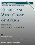 Tide Tables 2005 (Tide Tables: Europe & West Coast of Africa, Including the Mediterranean Sea) (9780071444613) by NOAA