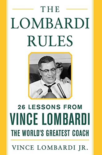 Imagen de archivo de The Lombardi Rules: 26 Lessons from Vince Lombardi--the World's Greatest Coach (Mighty Managers Series) a la venta por KuleliBooks