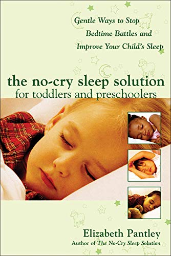 Beispielbild fr The No-Cry Sleep Solution for Toddlers and Preschoolers: Gentle Ways to Stop Bedtime Battles and Improve Your Child's Sleep zum Verkauf von Wonder Book