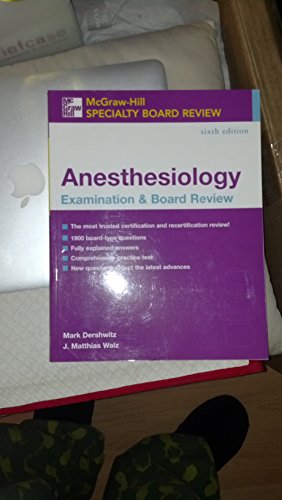 McGraw-Hill Specialty Board Review: Anesthesiology Examination & Board Review, Sixth Edition (9780071445368) by Dershwitz, Mark; Walz, J.