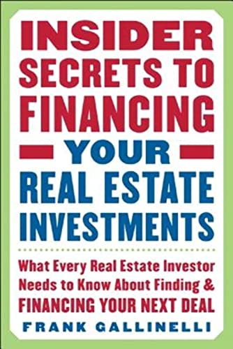 9780071445436: Insider Secrets to Financing Your Real Estate Investments: What Every Real Estate Investor Needs to Know About Finding and Financing Your Next Deal