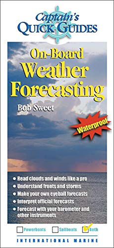 On-Board Weather Forecasting: A Captain's Quick Guuide (Captain's Quick Guides) (9780071445474) by Sweet, Robert