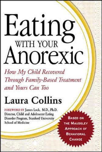 Stock image for Eating With Your Anorexic: How My Child Recovered Through Family-based Treatment And Yours Can Too for sale by Revaluation Books