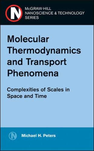 Molecular Thermodynamics and Transport Phenomena: Complexities of Scales in Space and Time (9780071445610) by Michael H. Peters