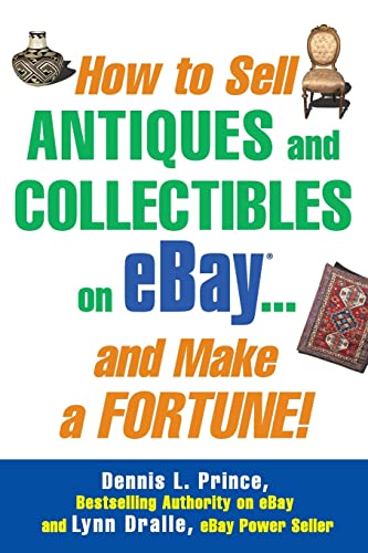 Imagen de archivo de How to Sell Antiques and Collectibles on eBay. And Make a Fortune! a la venta por SecondSale