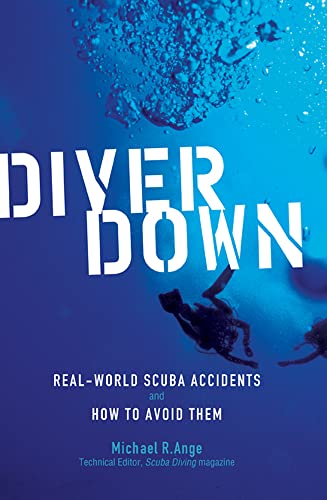 Beispielbild fr Diver Down: Real-World SCUBA Accidents and How to Avoid Them (INTERNATIONAL MARINE-RMP) zum Verkauf von WorldofBooks