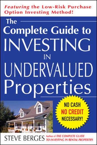 Imagen de archivo de The Complete Guide to Investing in Undervalued Properties a la venta por Better World Books