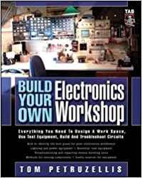 Stock image for Build Your Own Electronics Workshop: Everything You Need to Design a Work Space, Use Test Equipment, Build and Troubleshoot Circuits (TAB Electronics Technician Library) for sale by -OnTimeBooks-