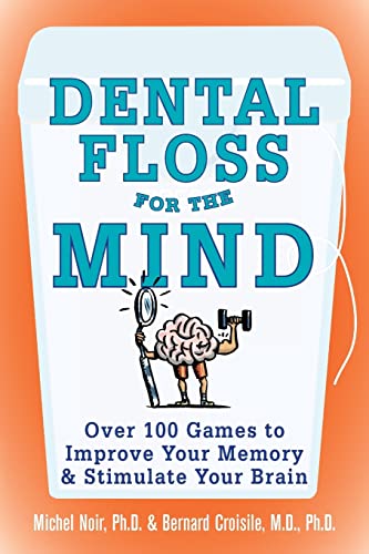 Beispielbild fr Dental Floss for the Mind: A complete program for boosting your brain power zum Verkauf von Wonder Book