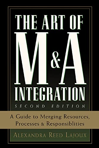 Stock image for The Art of M&A Integration 2nd Ed: A Guide to Merging Resources, Processes, and Responsibilties for sale by BooksRun