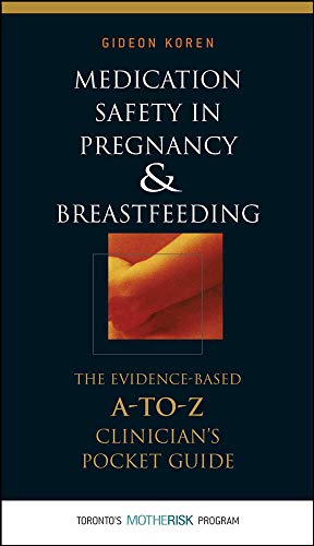 Stock image for Medication Safety in Pregnancy and Breastfeeding: the Evidence-Based, a to Z Clinician's Pocket Guide for sale by Better World Books: West