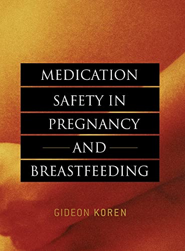 Stock image for Medication Safety in Pregnancy and Breastfeeding for sale by Majestic Books
