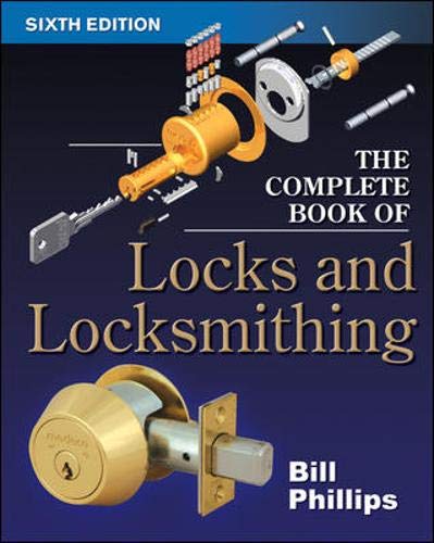 The Complete Book Of Locks And Locksmithing (Complete Book of Locks & Locksmithing) - Phillips, Bill
