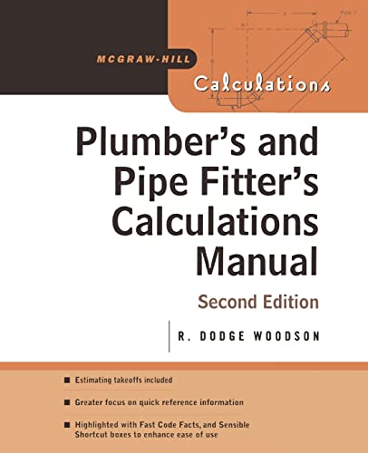 Plumber's and Pipe Fitter's Calculations Manual (McGraw-Hill Calculations)