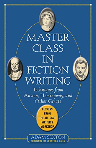 Beispielbild fr Master Class in Fiction Writing: Techniques from Austen, Hemingway, and Other Greats: Lessons from the All-Star Writer's Workshop (EDUCATION/ALL OTHER) zum Verkauf von WorldofBooks