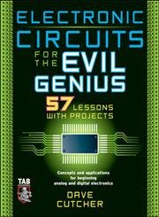 Stock image for Electronic Circuits for the Evil Genius : 57 Lessons with Projects for sale by Better World Books: West