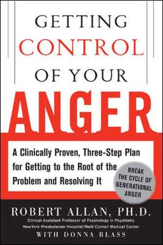 Beispielbild fr Getting Control of Your Anger : A Clinically Proven, Three-Step Plan for Getting to the Root of the Problem and Resolving It zum Verkauf von Better World Books