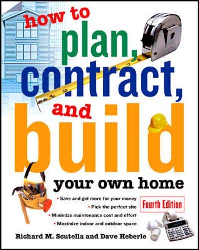 9780071448857: How to Plan, Contract and Build Your Own Home