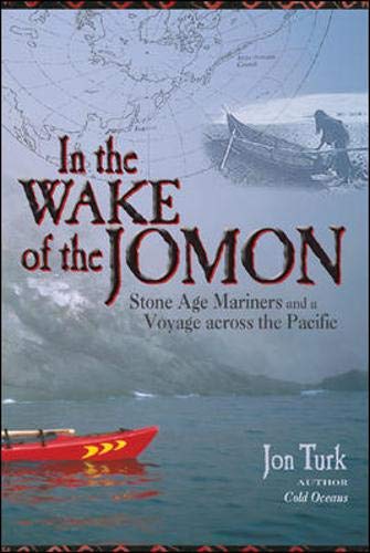 Stock image for In the Wake of the Jomon: Stone Age Mariners and a Voyage Across the Pacific for sale by Irish Booksellers