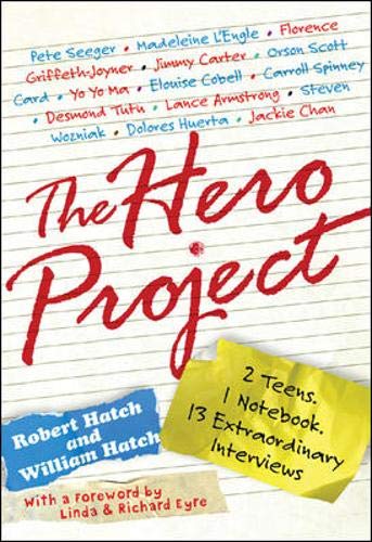 9780071449045: The Hero Project: How We Met Our Greatest Heroes and What We Learned From Them