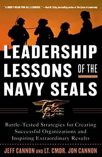 Stock image for Leadership Lessons of the Navy SEALS: Battle-Tested Strategies for Creating Successful Organizations and Inspiring Extraordinary Results: . and Inspiring Extraordinary Results for sale by Wonder Book