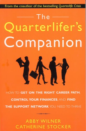 Beispielbild fr The Quarterlifer's Companion : How to Get on the Right Career Path, Control Your Finances, and Find the Support Network You Need to Thrive zum Verkauf von Wonder Book