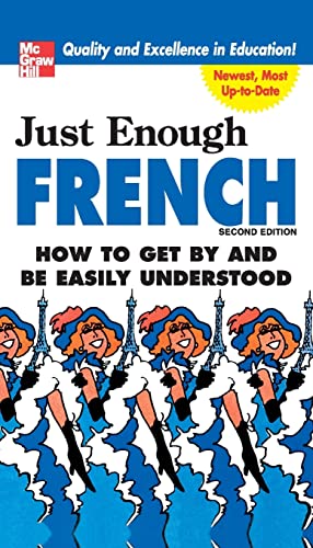 9780071451390: Just Enough French: How To Get By And Be Easily Understood (Just Enough Phrasebook Series)