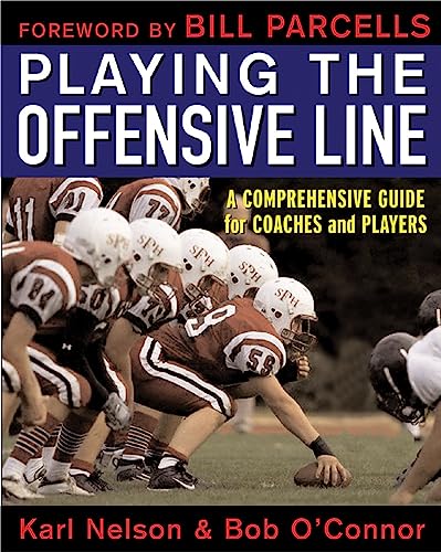 Stock image for Playing The Offensive Line A Comprehensive Guide For Coaches And Players [ Inscribed By Nelson] for sale by Willis Monie-Books, ABAA