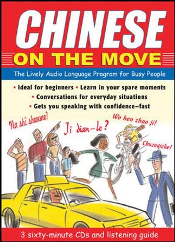 Stock image for Chinese On the Move (3CDs + Guide): The Lively Audio Language Program for Busy People for sale by HPB-Red