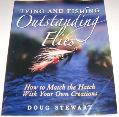 Imagen de archivo de Tying and Fishing Outstanding Flies a la venta por HPB-Emerald