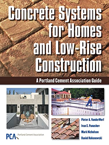 Stock image for Concrete Systems for Homes and Low-Rise Construction: A Portland Cement Association's Guide for Homes and Lo-Rise Buildings for sale by Foliobooks