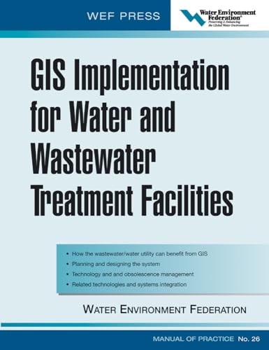 Stock image for GIS Implementation for Water and Wastewater Treatment Facilities: WEF Manual of Practice No. 26 for sale by Irish Booksellers