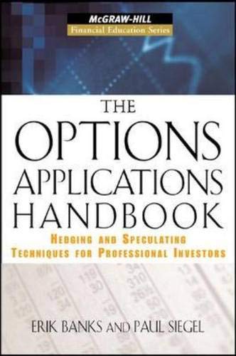 Beispielbild fr The Options Applications Handbook: Hedging and Speculating Techniques for Professional Investors (McGraw-Hill Financial Education Series) zum Verkauf von Decluttr