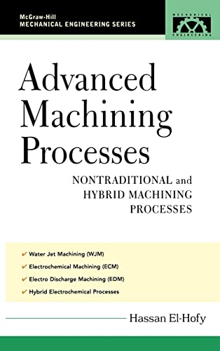 9780071453349: Advanced Machining Processes: Nontraditional and Hybrid Machining Processes (MECHANICAL ENGINEERING)