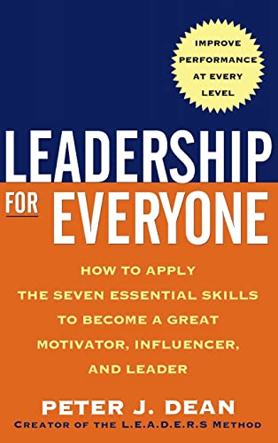 Beispielbild fr Leadership for Everyone: How to Apply the Seven Essential Skills to Become a Great Motivator, Influencer, and Leader zum Verkauf von SecondSale