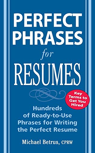 9780071454056: Perfect Phrases for Resumes (Perfect Phrases Series): Hundreds Of Ready-To-Use Phrases To Write The Perfect Resume
