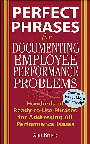 Beispielbild fr Perfect Phrases for Documenting Employee Performance Problems (Perfect Phrases Series) zum Verkauf von BooksRun