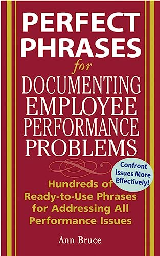 Imagen de archivo de Perfect Phrases for Documenting Employee Performance Problems (Perfect Phrases Series) a la venta por Dream Books Co.