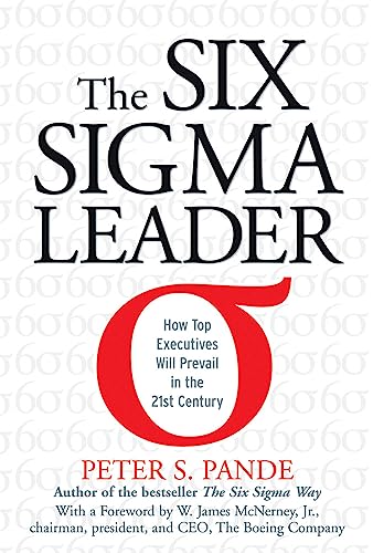 Stock image for The Six Sigma Leader: How Top Executives Will Prevail in the 21st Century for sale by Better World Books