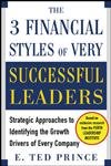 9780071454292: The Three Financial Styles of Very Successful Leaders: Strategic Approaches to Identifying the Growth Drivers of Every Company
