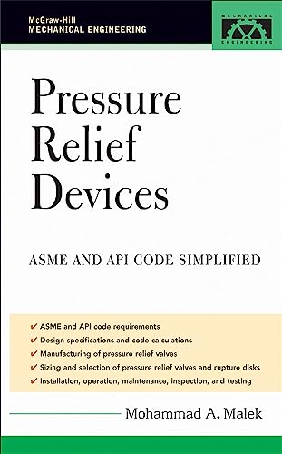 9780071455374: Pressure Relief Devices: ASME and API Code Simplified (MECHANICAL ENGINEERING)