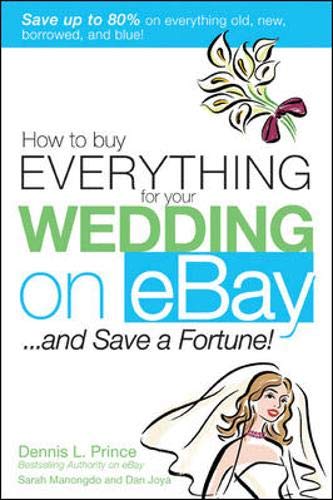 Beispielbild fr How to Buy Everything for Your Wedding on eBay . . . and Save a Fortune! zum Verkauf von Wonder Book