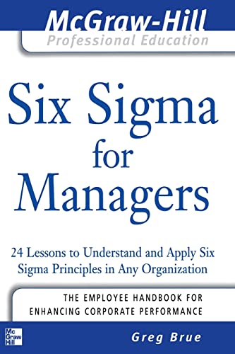 Imagen de archivo de Six Sigma for Managers: 24 Lessons to Understand and Apply Six Sigma Principles in Any Organization (The McGraw-Hill Professional Education Series) a la venta por ThriftBooks-Dallas