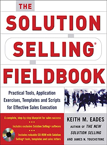 Imagen de archivo de The Solution Selling Fieldbook: Practical Tools, Application Exercises, Templates and Scripts for Effective Sales Execution a la venta por SecondSale